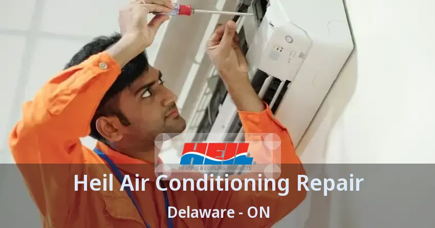 Heil Air Conditioning Repair Delaware - ON