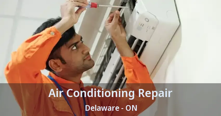 Air Conditioning Repair Delaware - ON