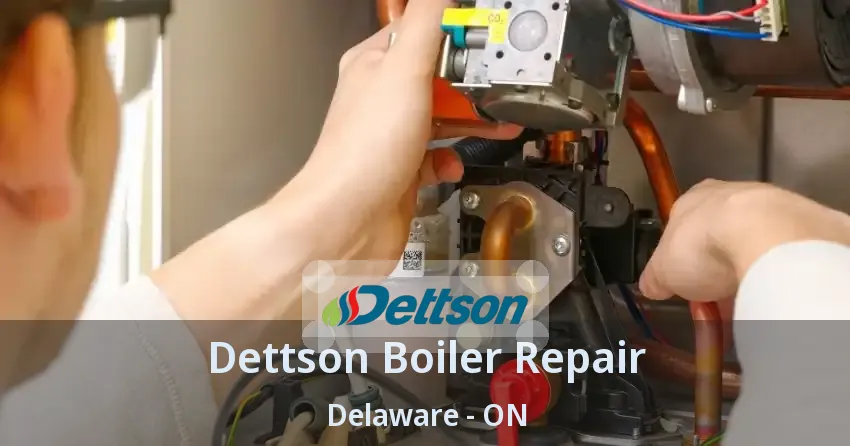 Dettson Boiler Repair Delaware - ON