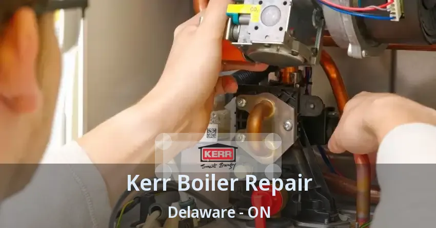 Kerr Boiler Repair Delaware - ON