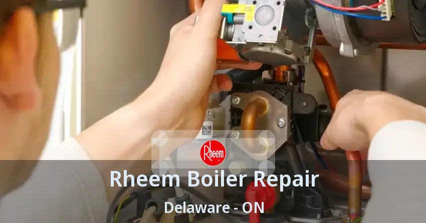 Rheem Boiler Repair Delaware - ON