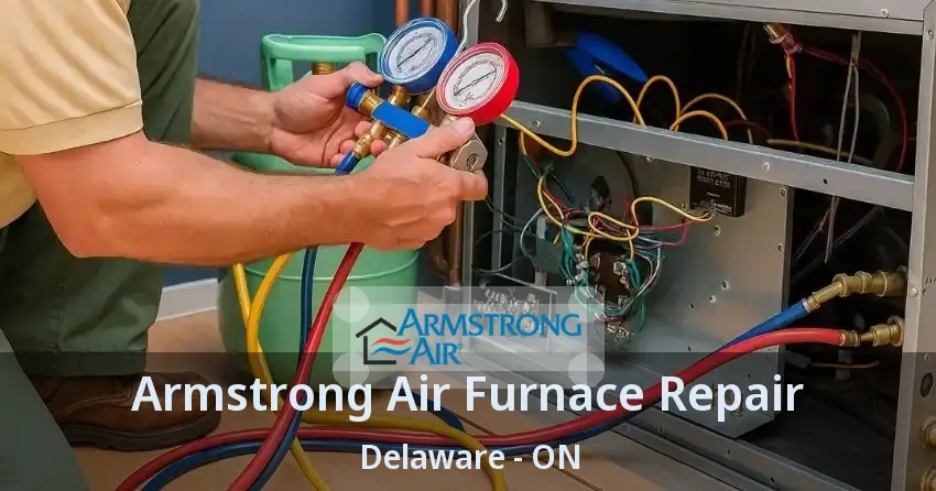 Armstrong Air Furnace Repair Delaware - ON