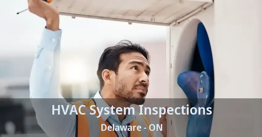 HVAC System Inspections Delaware - ON