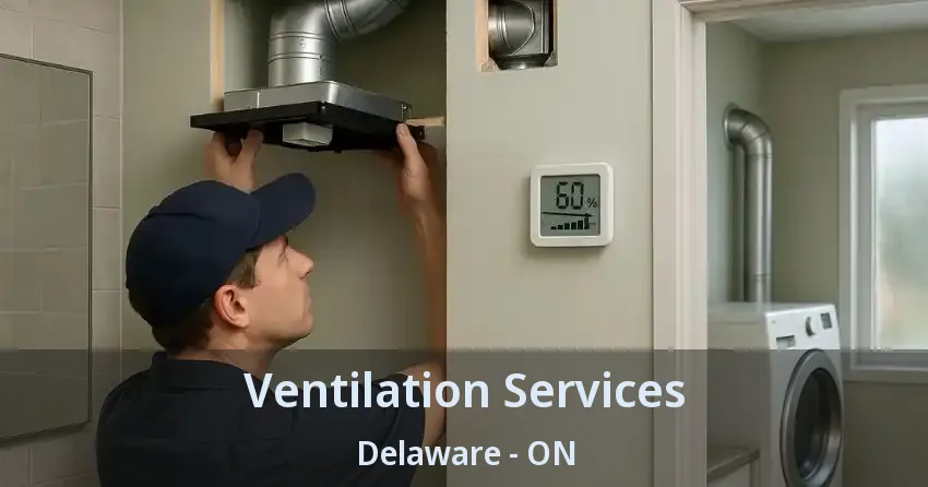 Ventilation Services Delaware - ON